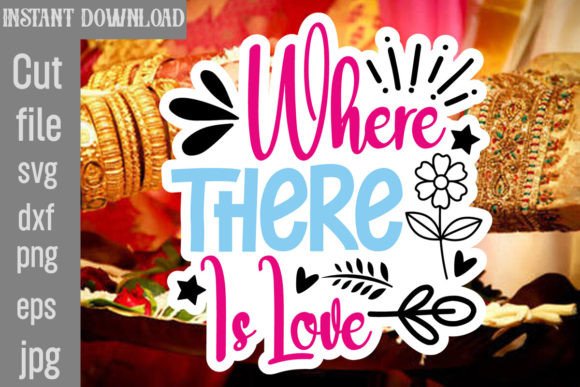 A Design Asset Review: Where There is Love SVG File for Graphics & Crafts