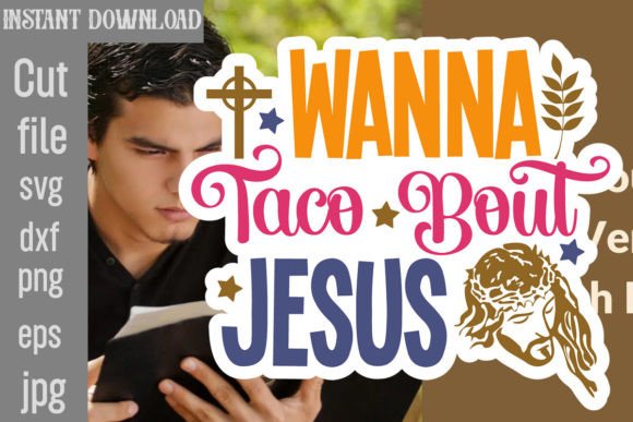 Assessing Wanna Taco Bout Jesus SVG Cut File for Professional Graphics & Crafts Projects