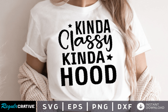 Kinda Classy Kinda Hood SVG Design for Blog Graphics