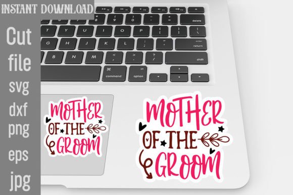 Mother of the Groom Graphics for Crafts and Personalized Products