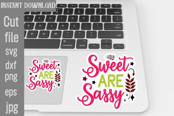 Sweet Are Sassy SVG Stickers for Graphics and Craft Projects