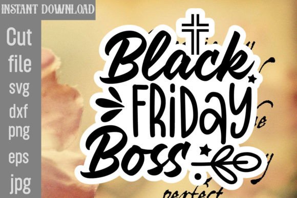 The Black Friday Boss SVG Design for Seasonal Marketing & Crafts